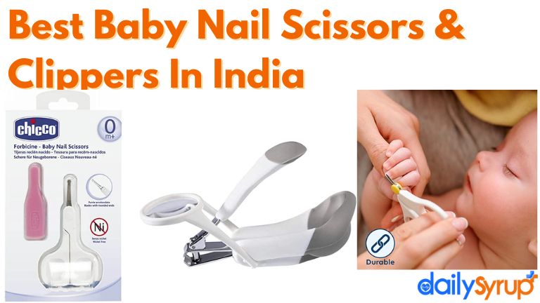 10 Best Baby Nail Scissors & Clippers In India 2022 (For Kids & Toddler)